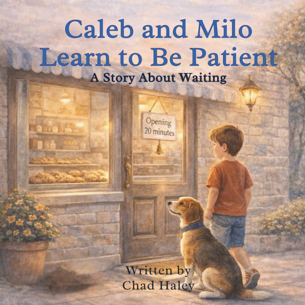 Caleb and Milo Learn to Be Patient: A Story About Waiting (Caleb & Milo)