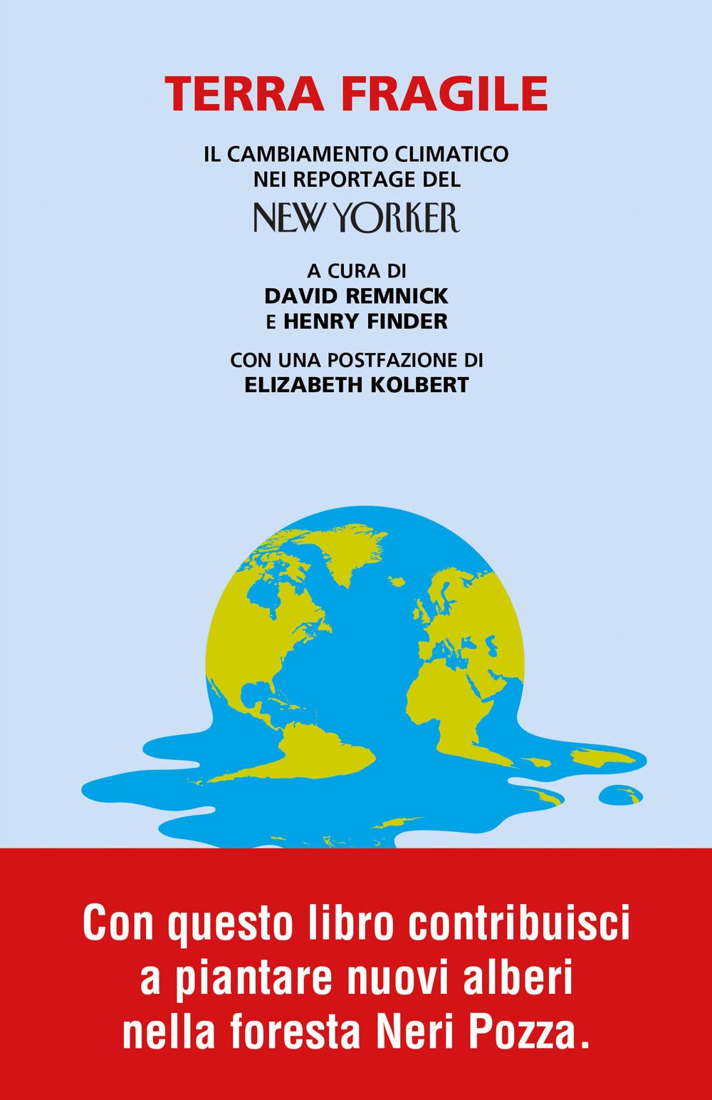 Terra Fragile. Il Cambiamento Climatico Nei Reportage Del New Yorker - 4