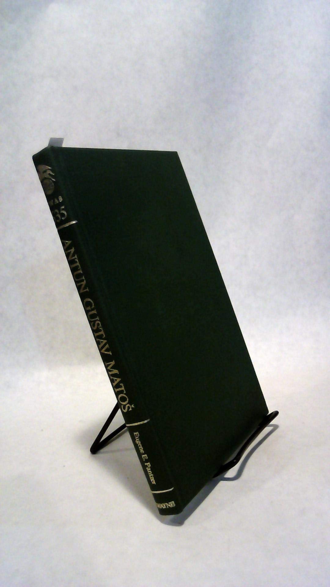 Antun Gustav Matos (Twayne's world authors series)