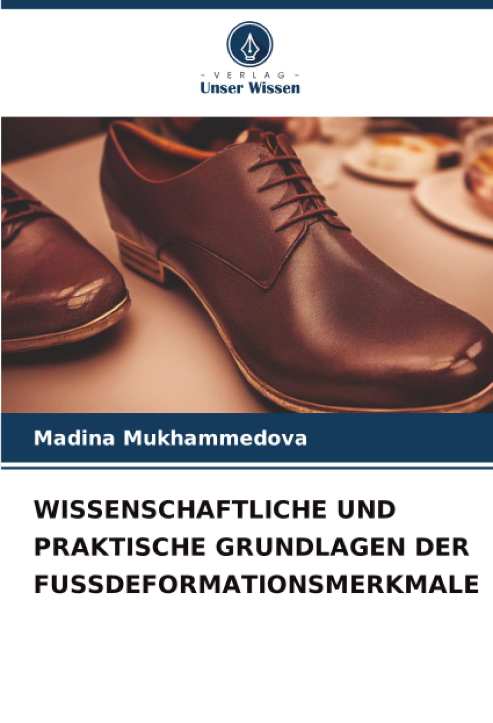 WISSENSCHAFTLICHE UND PRAKTISCHE GRUNDLAGEN DER FUSSDEFORMATIONSMERKMALE