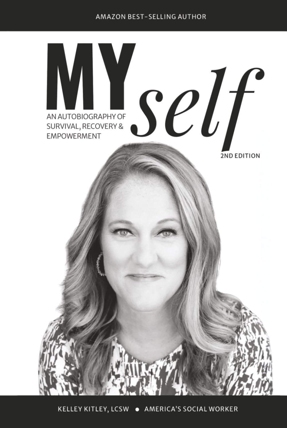 MY self: AN AUTOBIOGRAPHY OF SURVIVAL, RECOVERY, & EMPOWERMENT