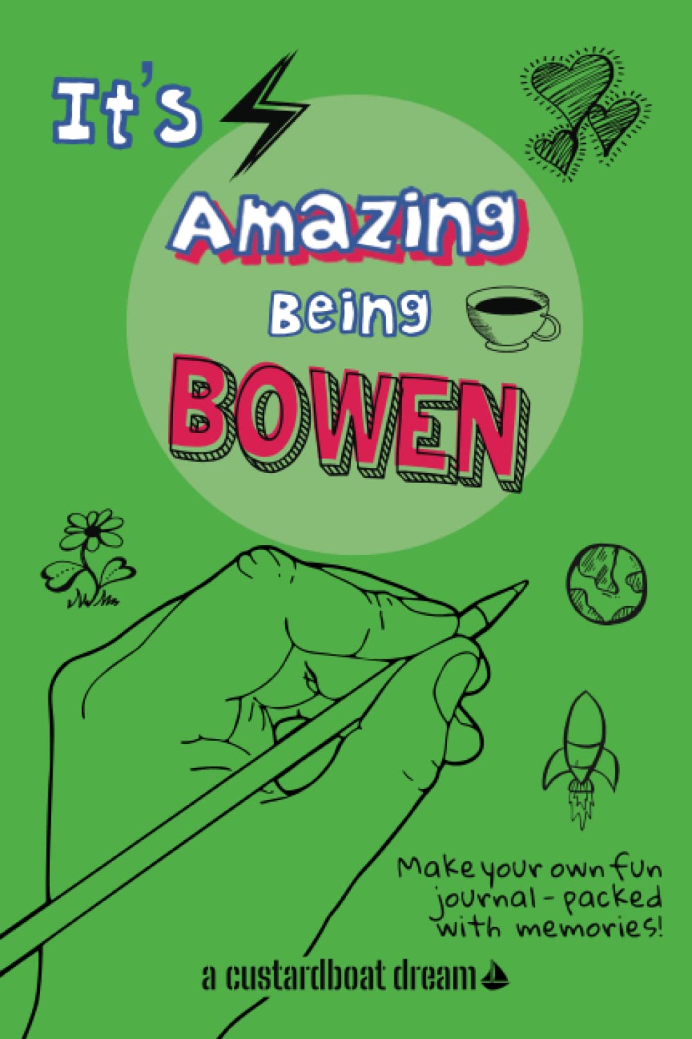 It's Amazing Being Bowen: A fun activity personal name journal.