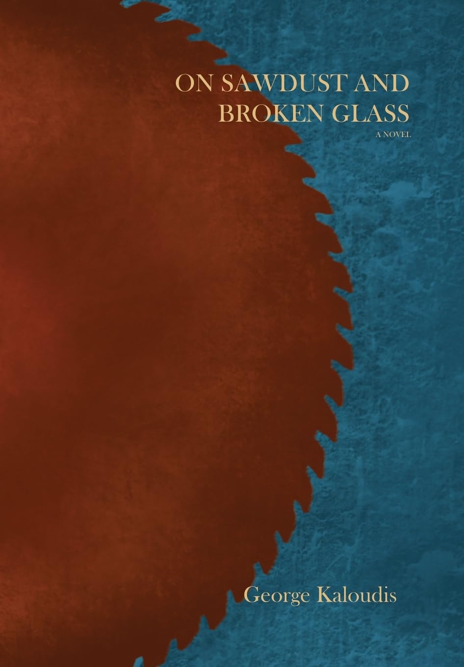 On Sawdust and Broken Glass