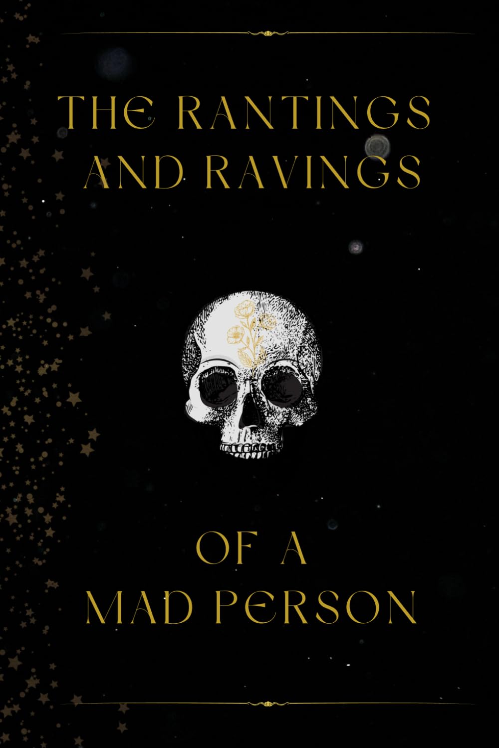 The Rantings and Ravings of a Mad Person