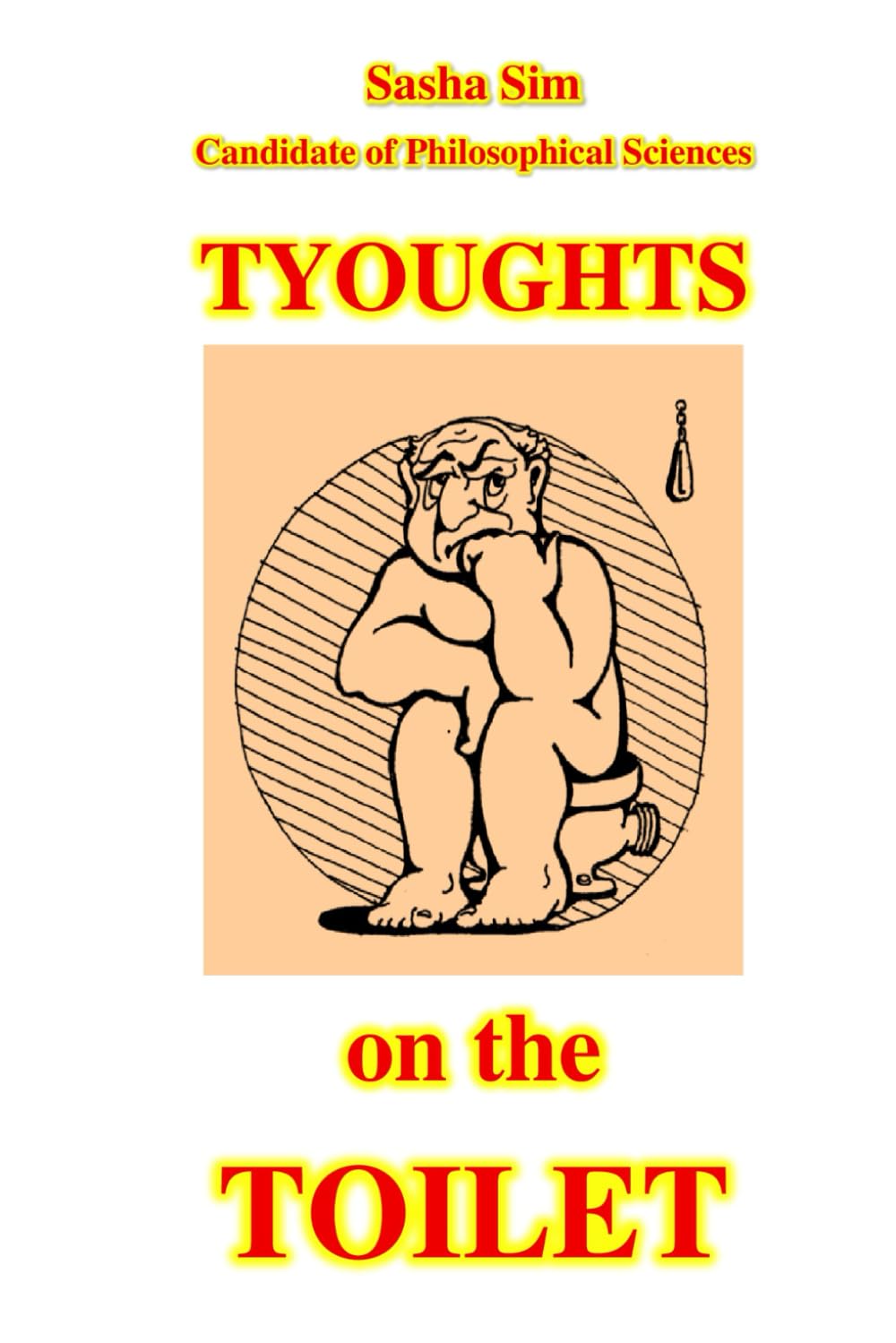 Thoughts on the toilet. Aphorisms: 6 (Aphorisms: from love to the toilet)