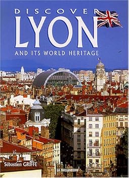 Paperback Discover Lyon and its World Heritage : Edition en langue anglaise [French] Book