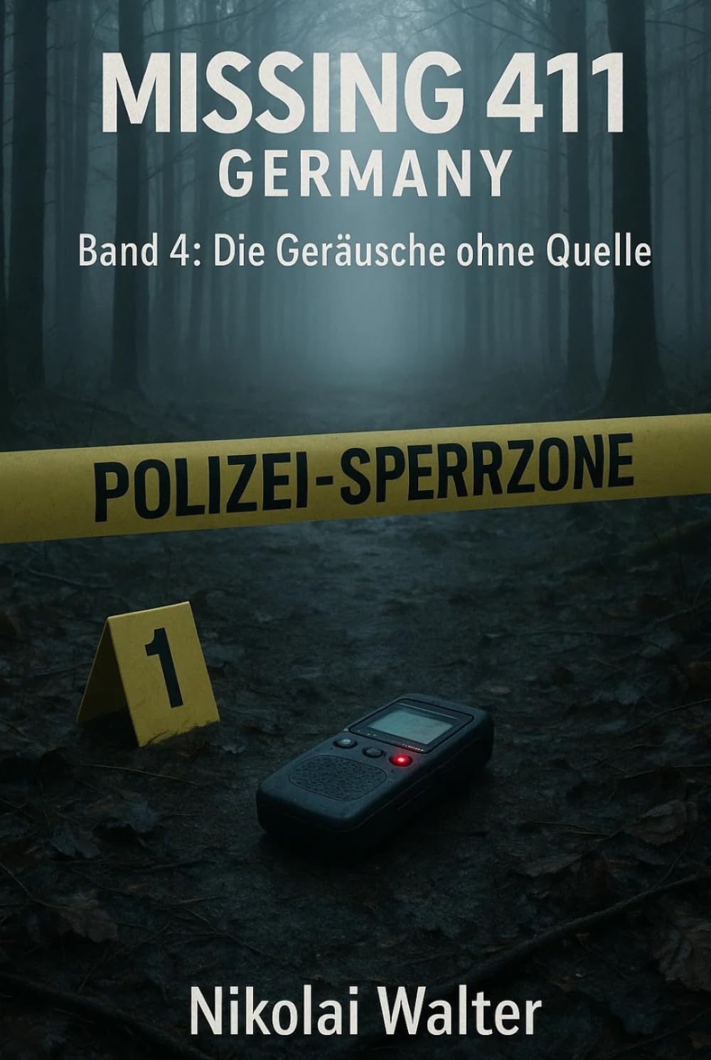 MISSING 411 – DEUTSCHLAND - Die Geräusche ohne Quelle: Neue Fälle. Keine Erklärungen. Keine Rückkehr. Echte deutsche Vermisstenfälle – Orte, an denen die Realität aussetzt (MISSING 411 - GERMANY)