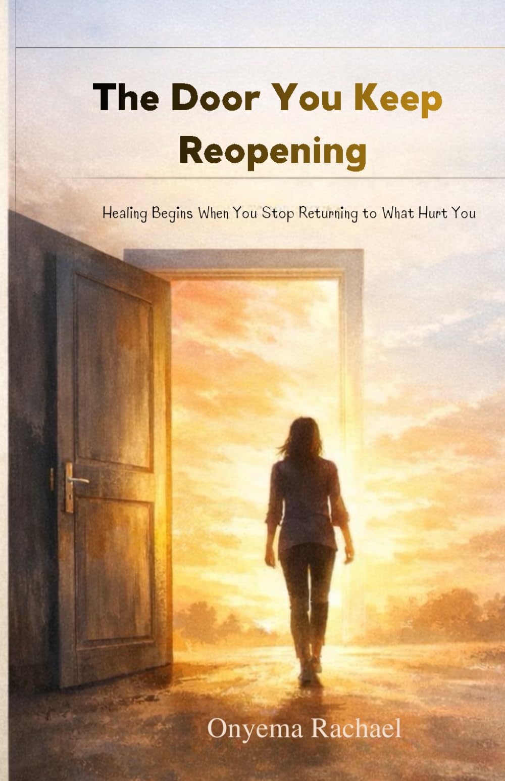The Door You Keep Reopening: Healing Begins When You Stop Returning to What Hurt You
