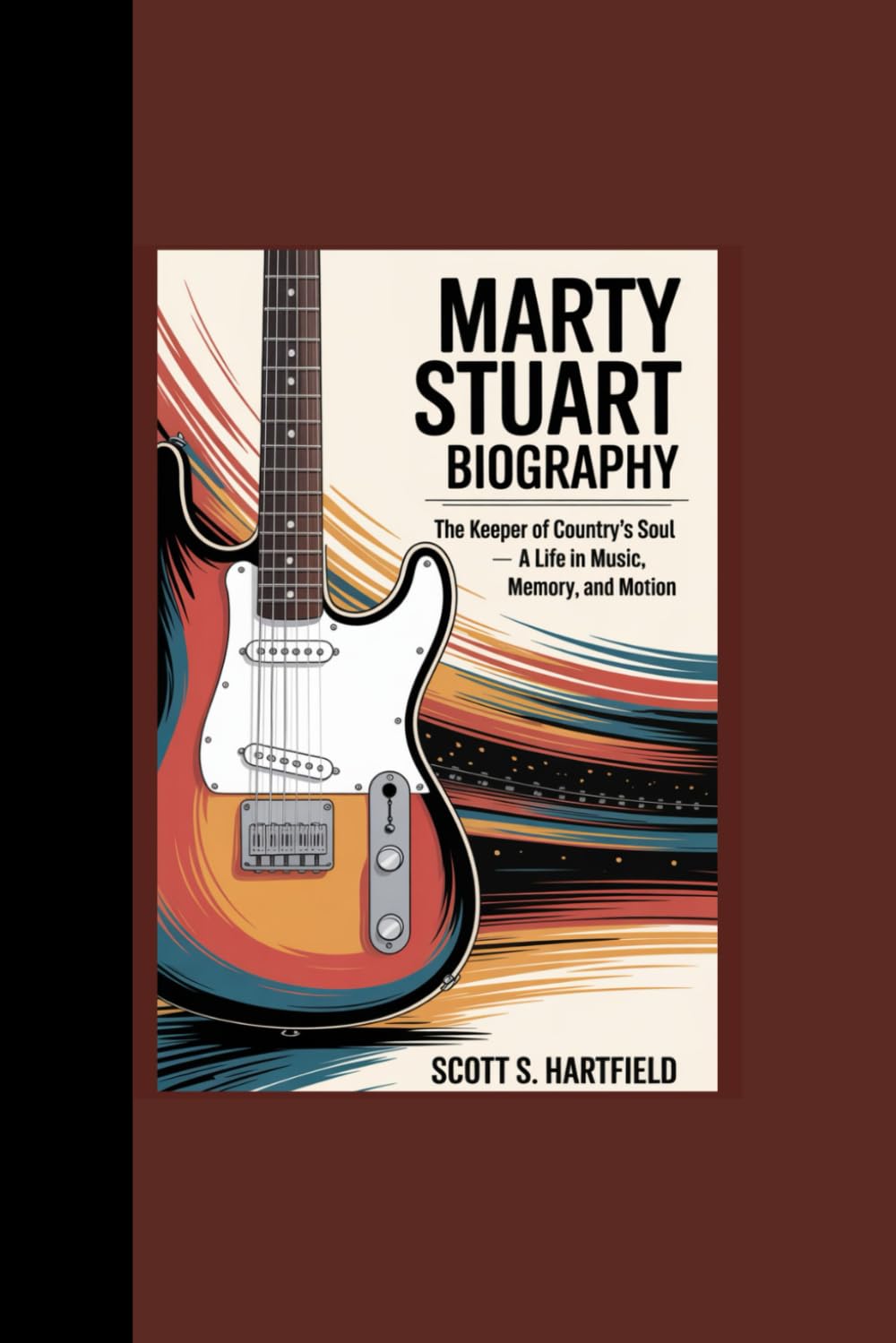 MARTY STUART BIOGRAPHY: "The Keeper of Country’s Soul – A Life in Music, Memory, and Motion”