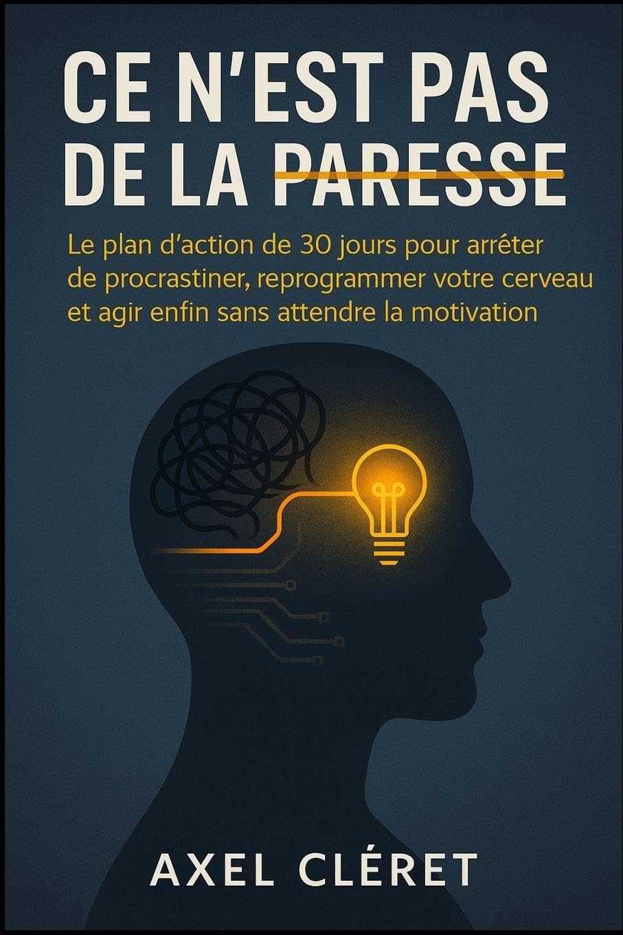Ce n'est pas de la paresse: Le plan d'action de 30 jours pour arrêter de procrastiner, reprogrammer votre cerveau et agir enfin sans attendre la motivation.