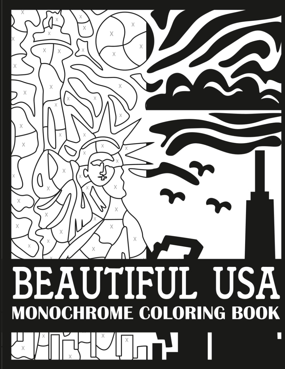 Beautiful USA Monochrome Coloring Book: Bold, Single Color Beautiful USA Coloring Book for Adults (Monochrome Coloring Books for Adults)