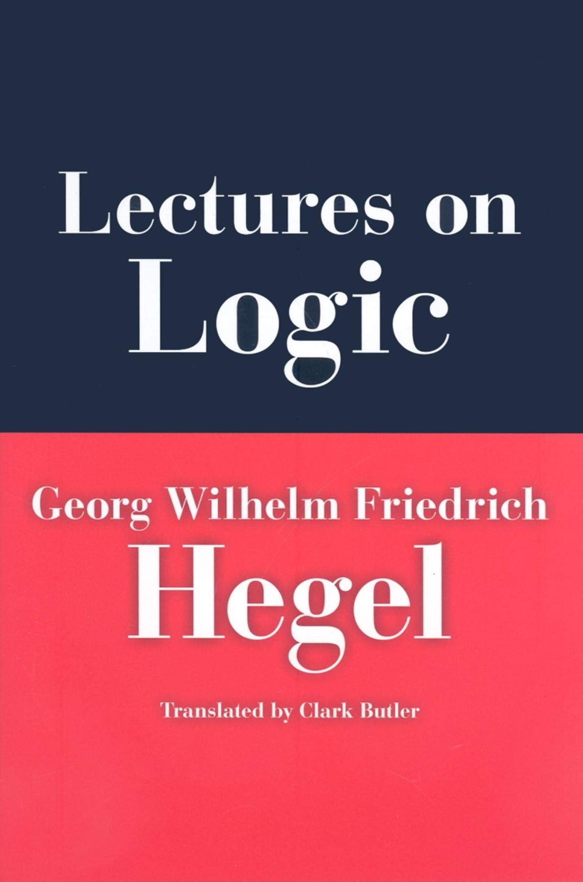 Lectures on Logic by Georg W. F. Hegel, Clark Butler - 9780253351678