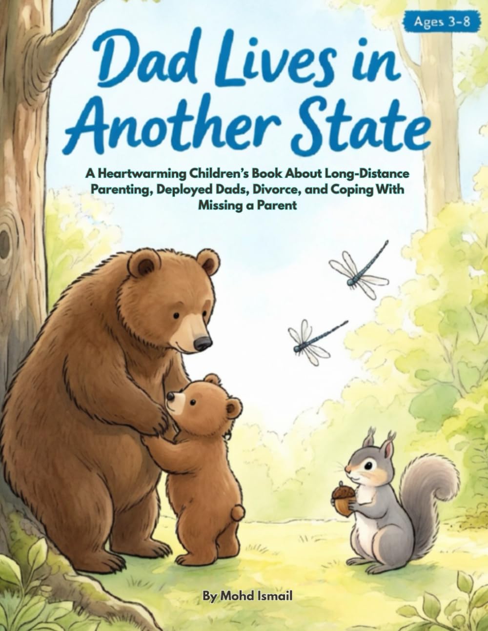 Dad Lives in Another State: A Heartwarming Children’s Book About Long-Distance Parenting, Deployed Dads, Divorce, and Coping With Missing a Parent: 19 (Mystical Stories)