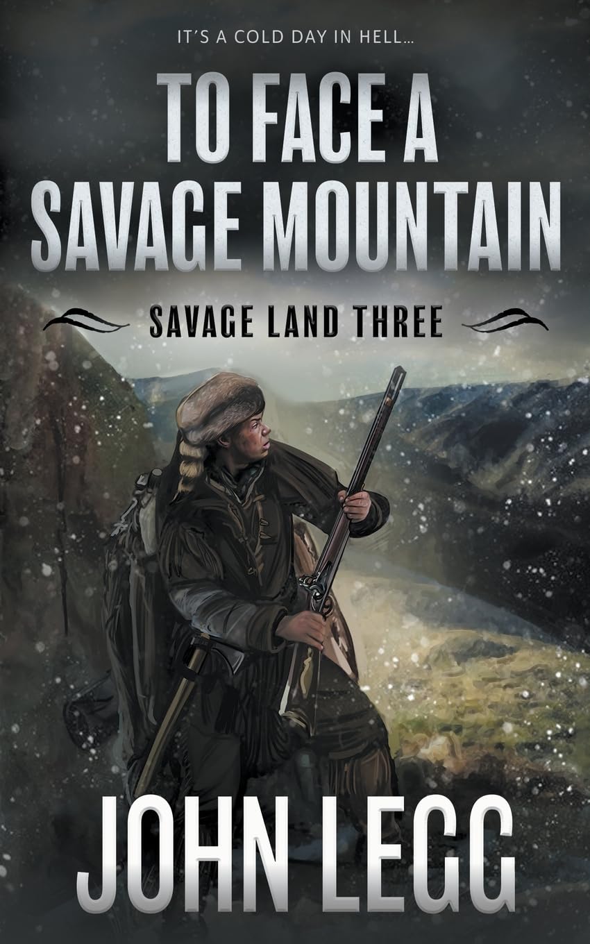 To Face a Savage Mountain: A Mountain Man Classic Western: 3 (Savage Land)