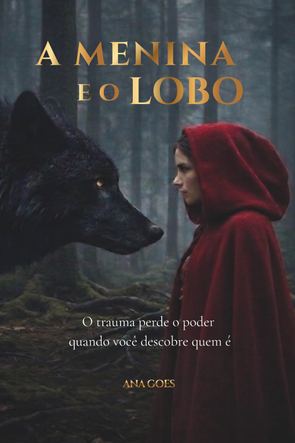 A Menina e o Lobo: O trauma perde o poder quando você descobre quem é