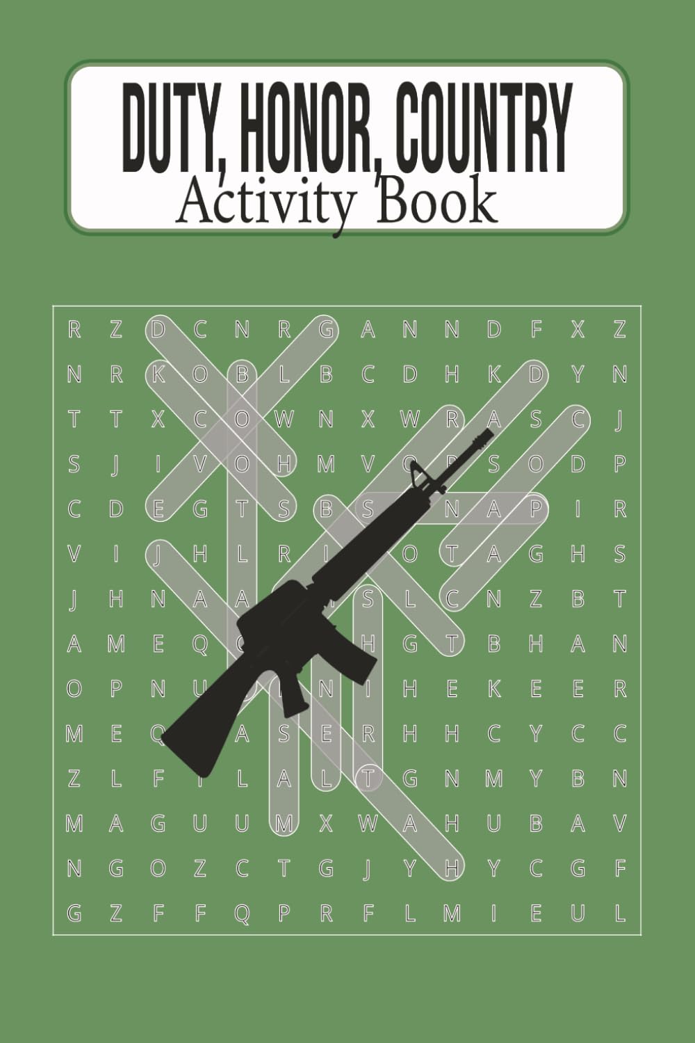 Duty, Honor, Country Activity Book: Word Search Challenges Dedicated to Courage, Leadership and Love of Country