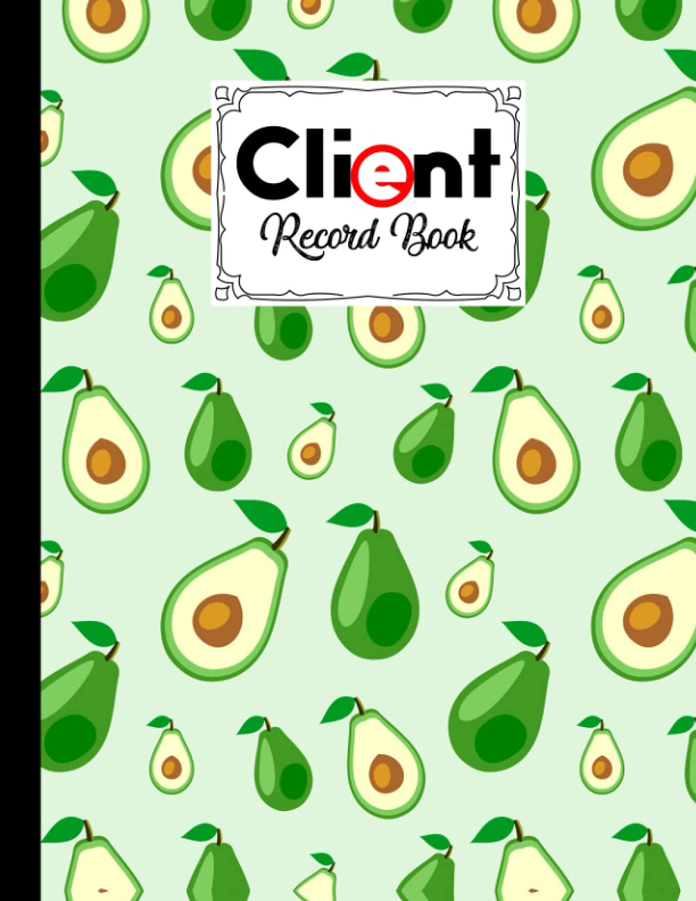Client Record Book: Premium avocado Cover Client Record Book, Client Data Organizer Log Book, 120 Pages, Size 8.5" x 11" Design by Sandra Fletcher