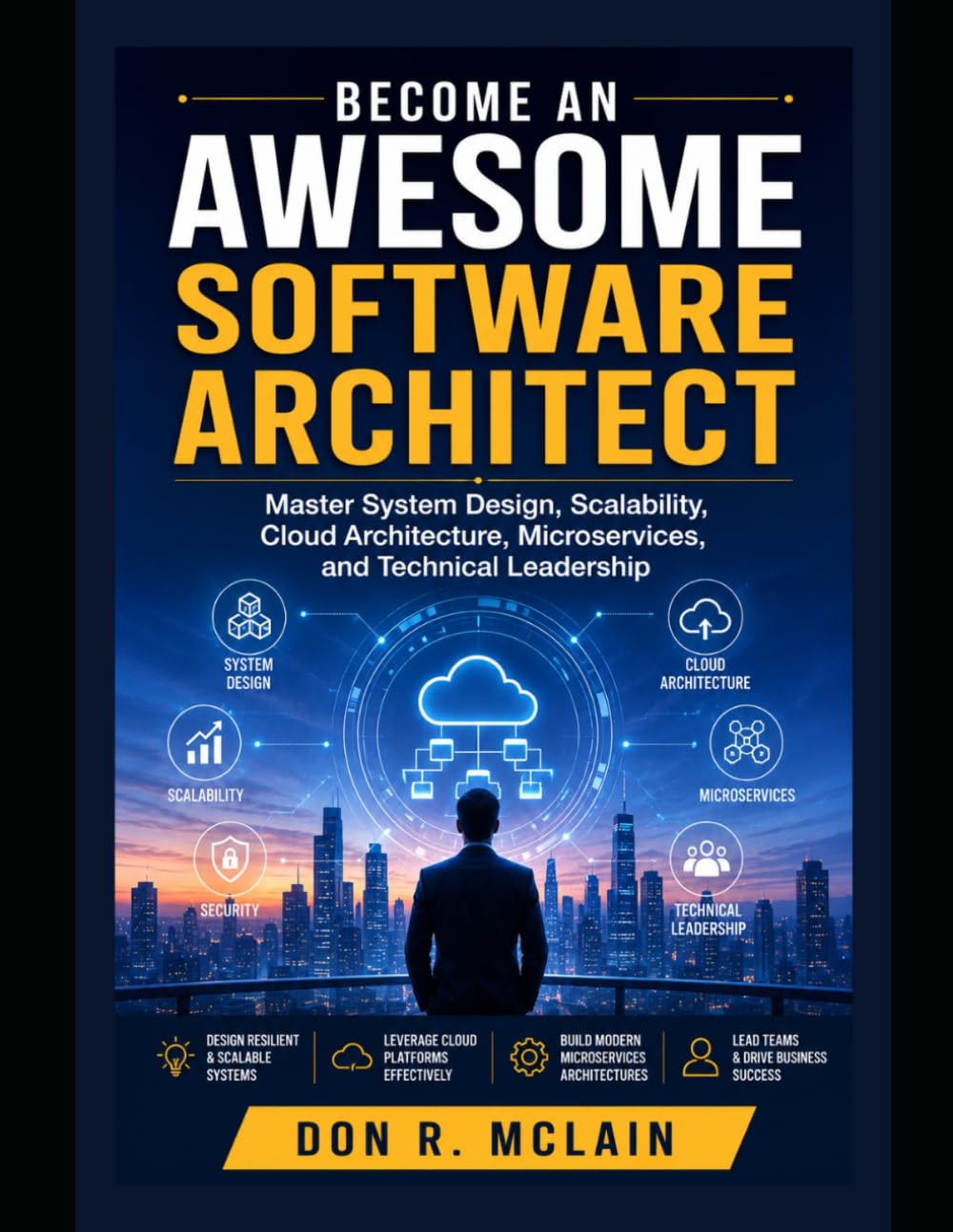 Become an Awesome Software Architect: Master System Design, Scalability, Cloud Architecture, Microservices, and Technical Leadership
