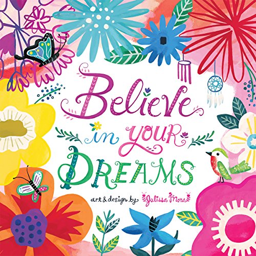 Believe In Your Dreams: An Uplifting and Inspirational Gift Book