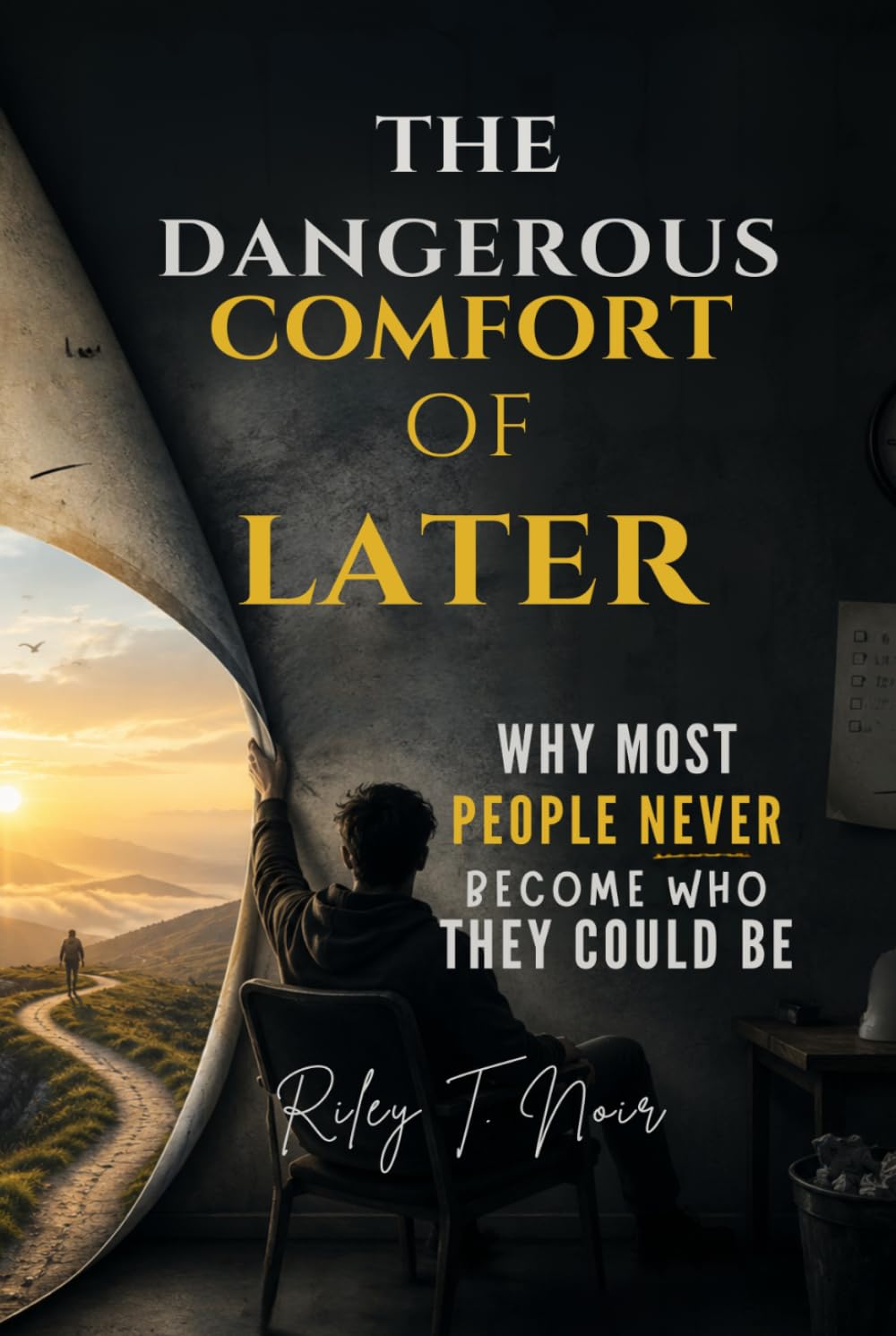 The Dangerous Comfort of Later: Why Most People Never Become Who They Could Be