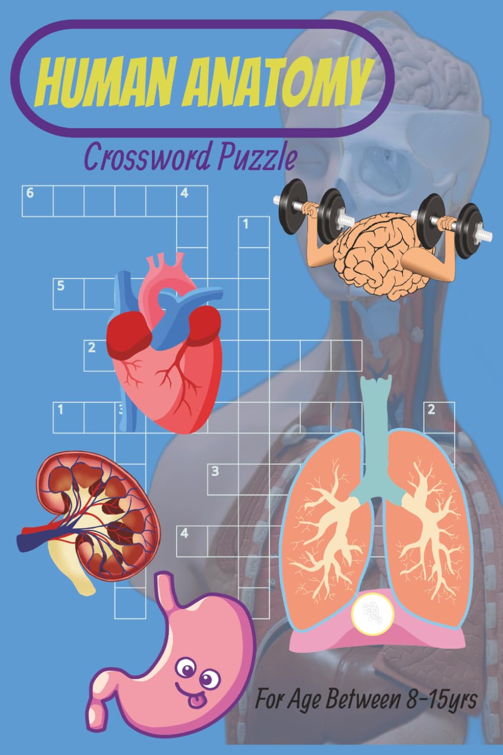 Human Anatomy Crossword Puzzle: Word Puzzle with Easy to Read about Human Body, Human Anatomy, Medical Terminology, Science Lover and More | 70 ... for Fun, Vacation, Free Time and much more.