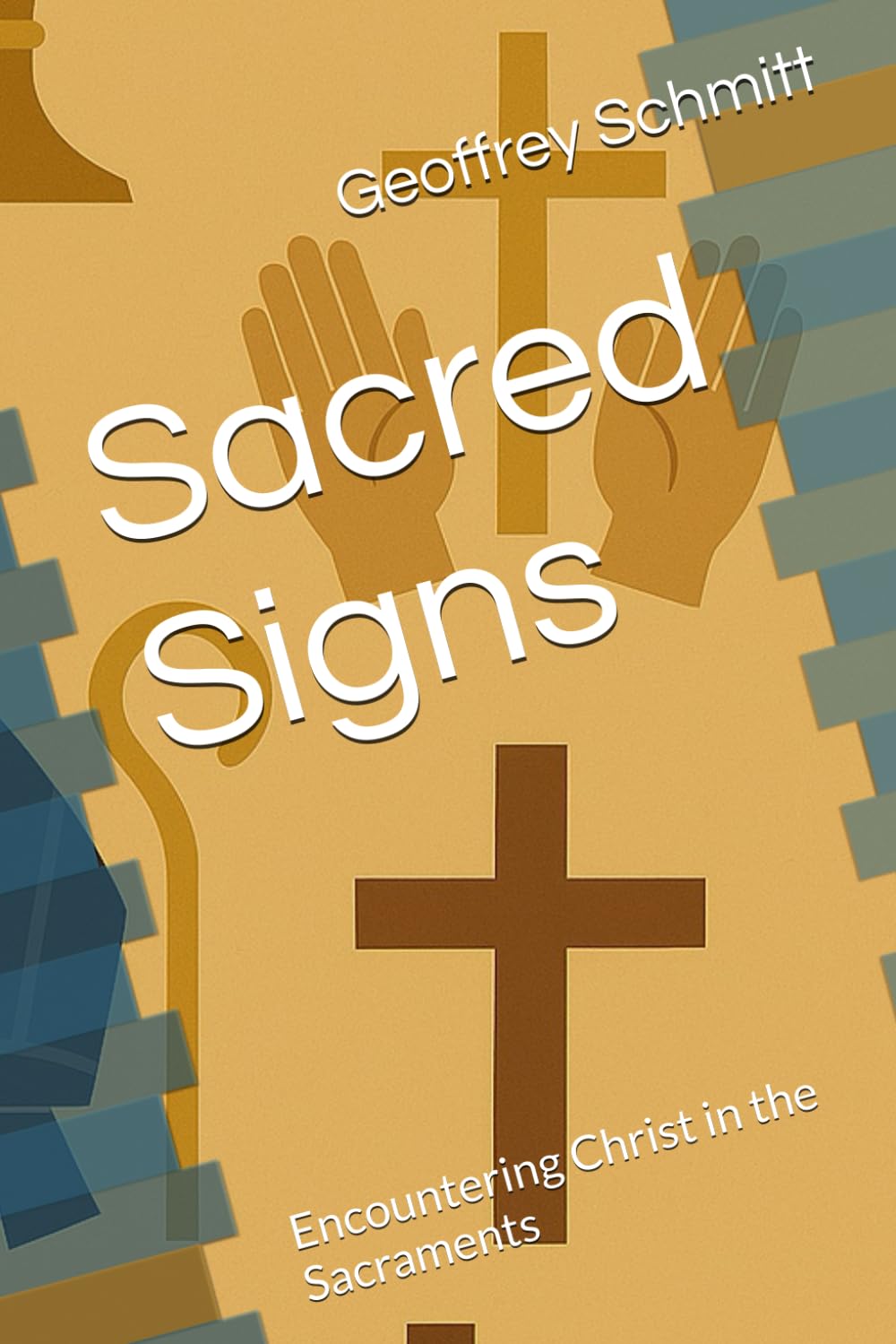 Sacred Signs: Encountering Christ in the Sacraments