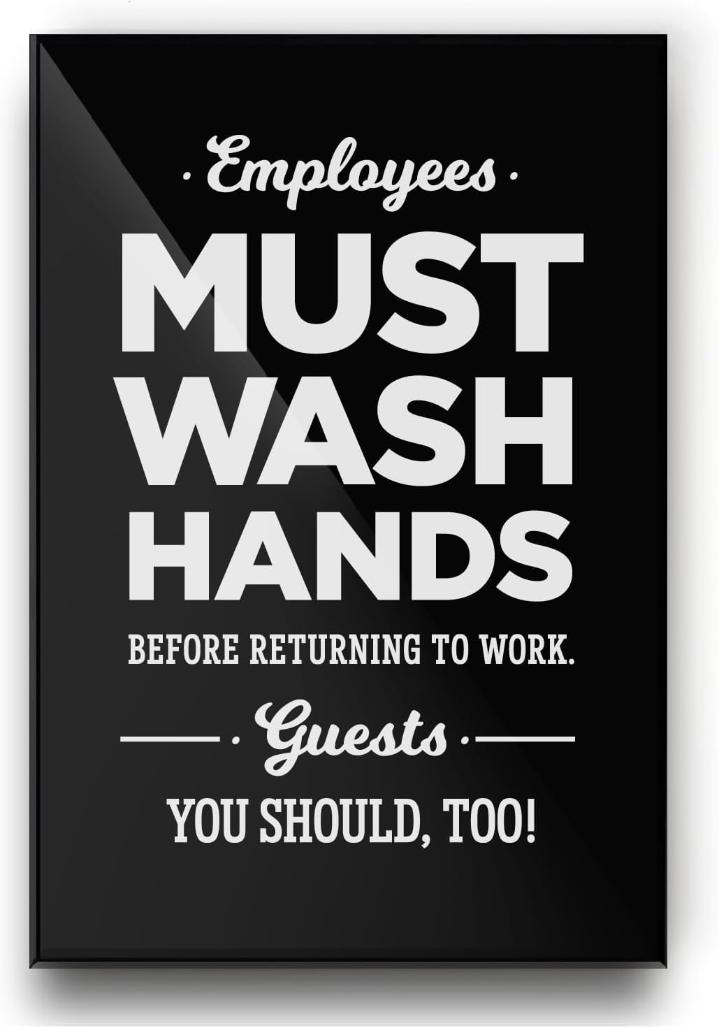 Reilly Originals 4x6 Inch Employees Must Wash Hands Funny Designer Sign ~ Ready to Stick, Lean or Frame