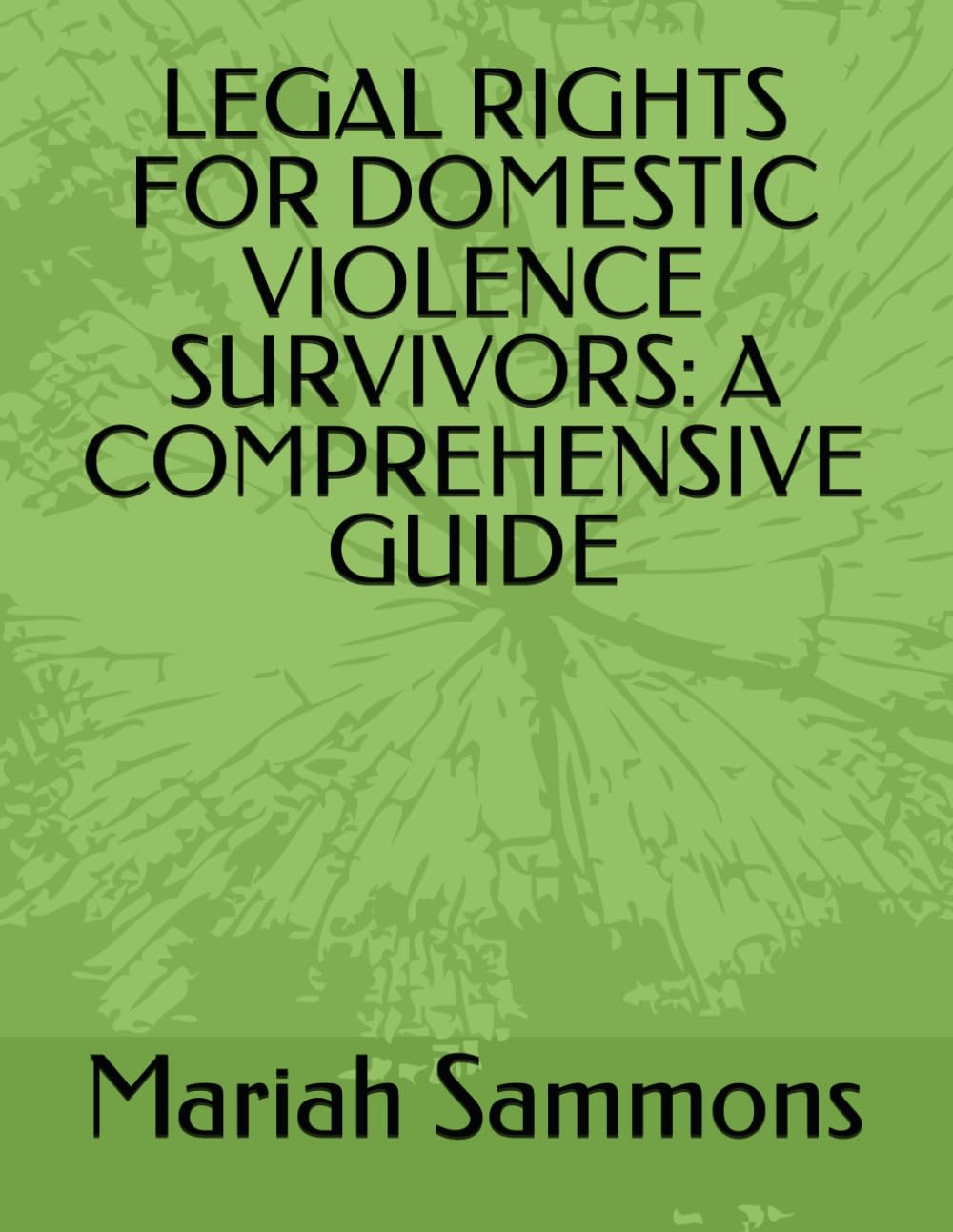 LEGAL RIGHTS FOR DOMESTIC VIOLENCE SURVIVORS: A COMPREHENSIVE GUIDE
