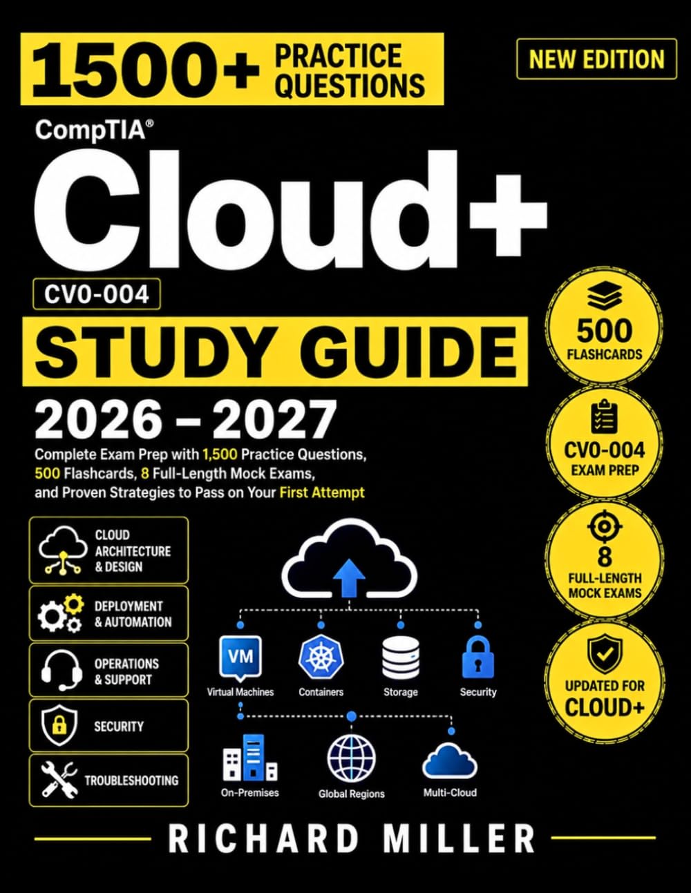 CompTIA Cloud+ CV0-004 Study Guide: Complete Exam Prep with 1,500 Practice Questions, 8 Mock Exams, 500 Flashcards, and Proven Strategies to Pass on ... (CompTIA Exam Prep & IT Career Success)