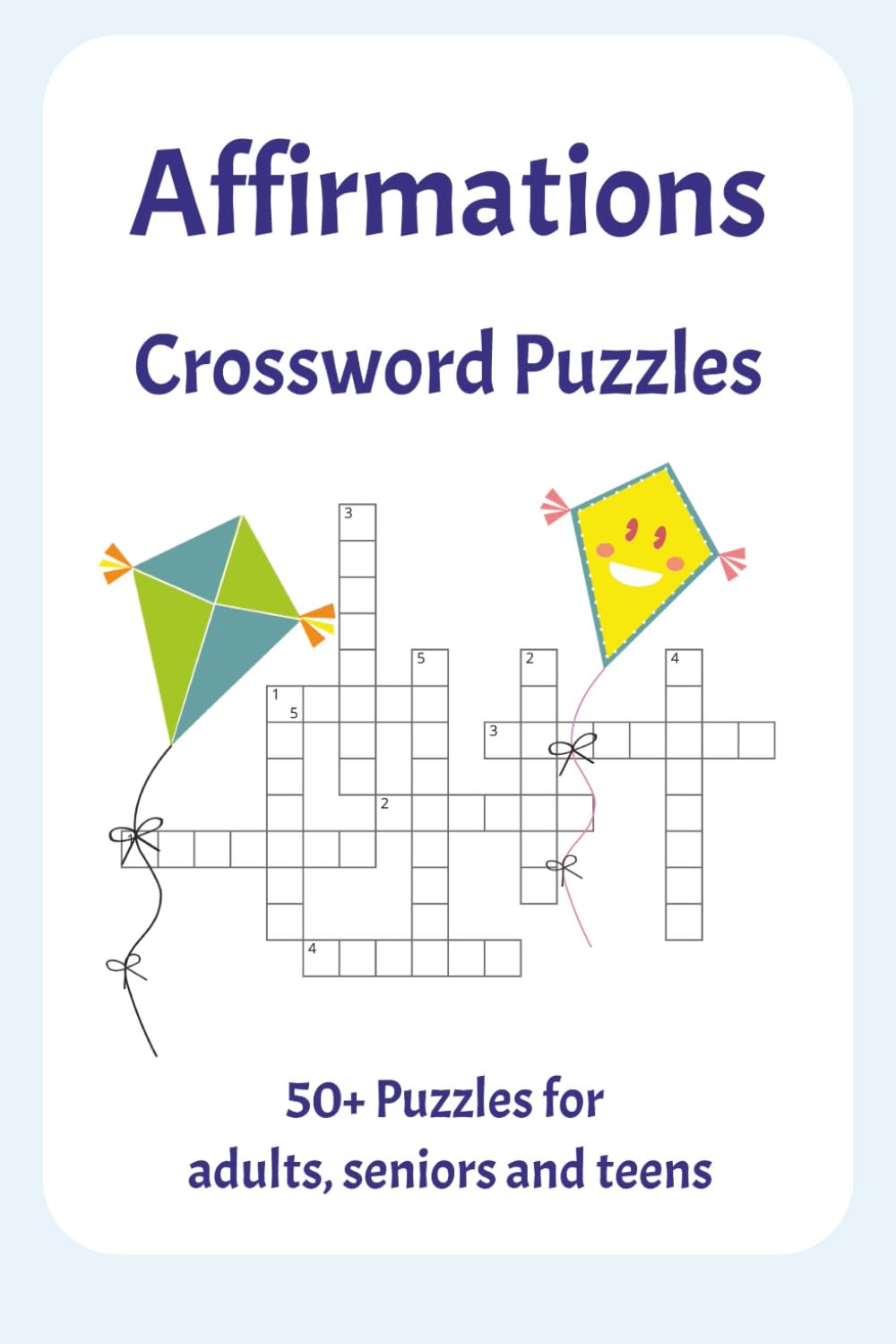 Affirmations Crossword Puzzles: Crossword Puzzles with Easy to Read Print about Affirmations, Goals and Goal Tracking and more | 6x9 inches, 120 pages ... Vacations, Holidays and Relaxation