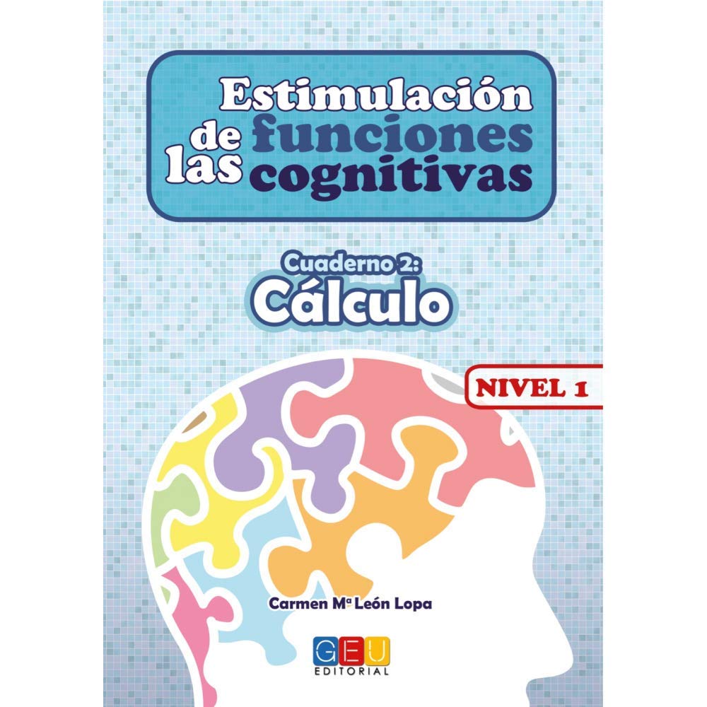 Estimulación de las funciones cognitivas nivel 1.Cálculo - Cuaderno 2 / Editorial GEU/ Desde 7 años / Refuerza habilidad mental / Para deterioro mental