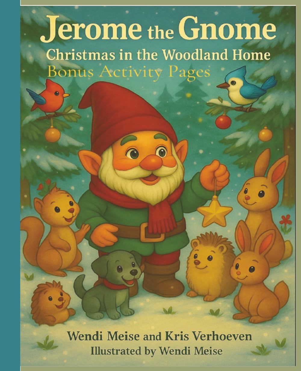 Jerome the Gnome: Christmas in the Woodland Home — A Magical Rhyming Holiday Adventure with Bonus Activity Pages!: A Cozy Christmas Adventure for Kids ... (Jerome the Gnome; The Gnome From Lacombe)