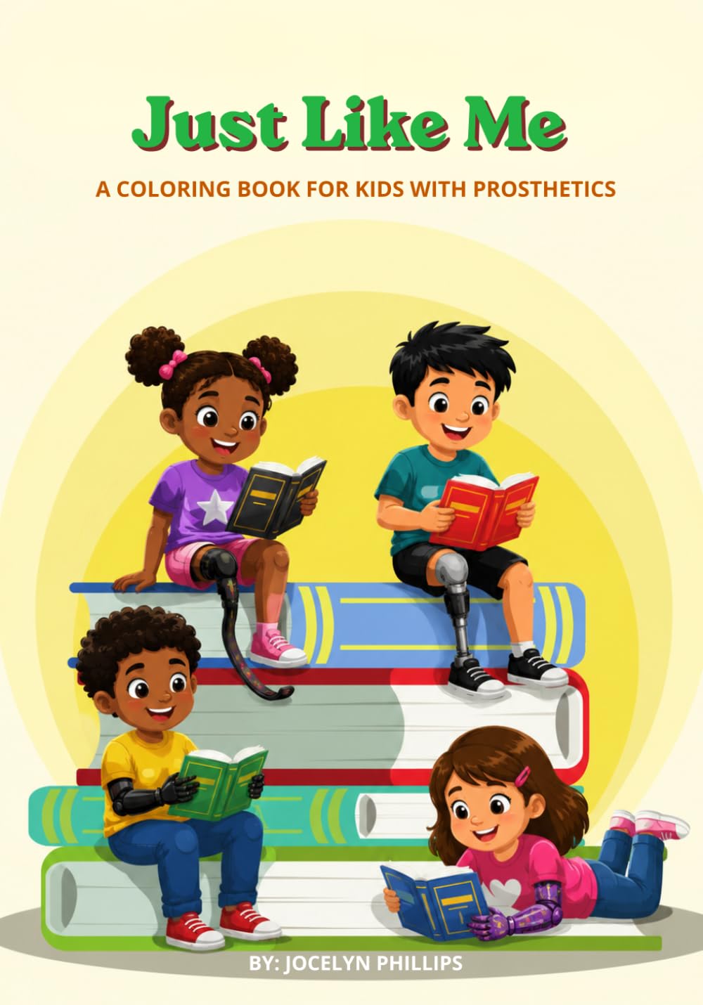Just Like Me Coloring Book: A Coloring Book for Kids with Prosthetics