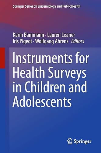 Instruments for Health Surveys in Children and Adolescents (Springer Series on Epidemiology and Public Health)