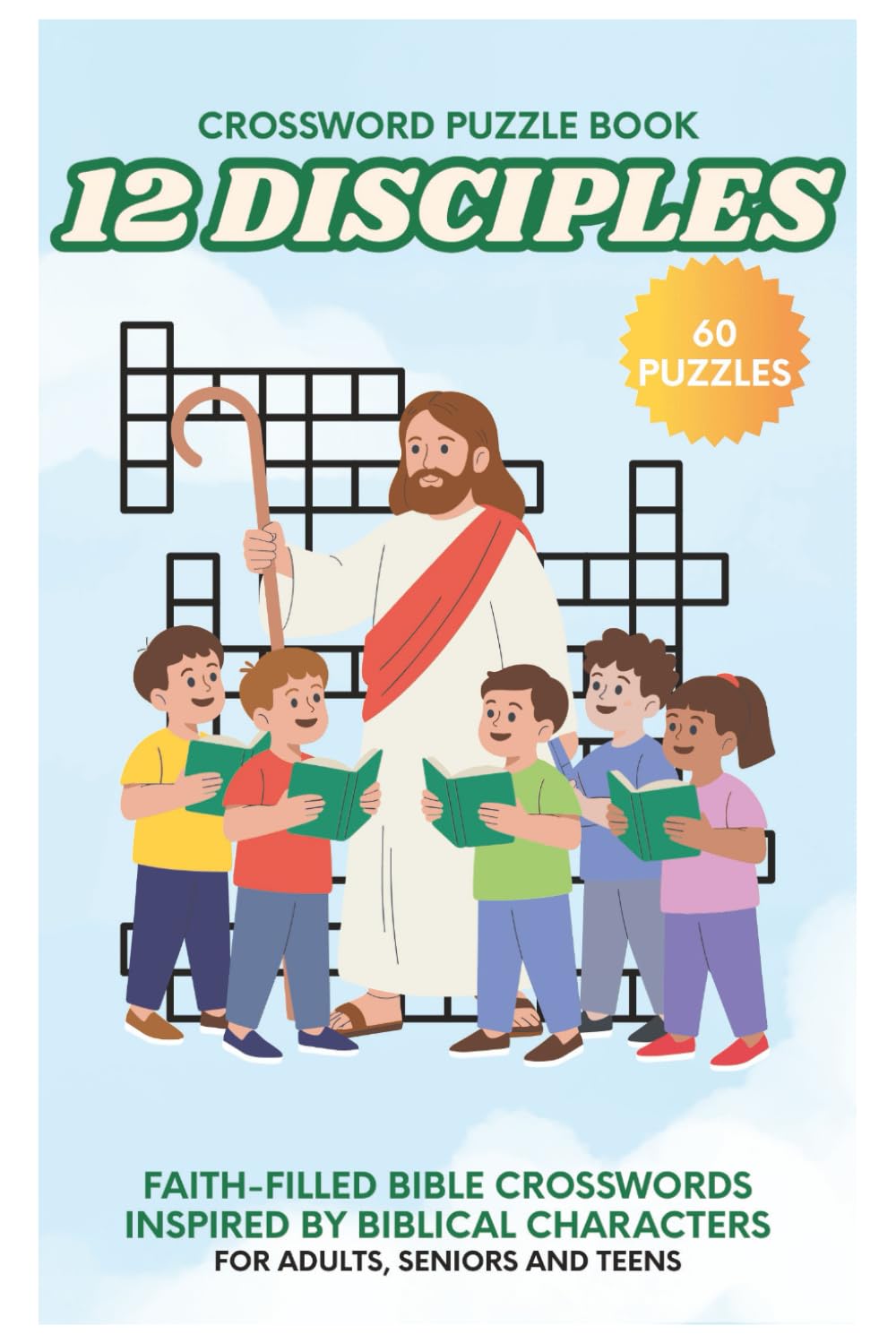Twelve Disciples Crossword Puzzle Book: Faith-Filled, Bible Crossword Puzzles, Inspired by the Twelve Disciples -60 Puzzles for Adults, Seniors and ... Church (Bible Heroes Crossword Puzzle Series)