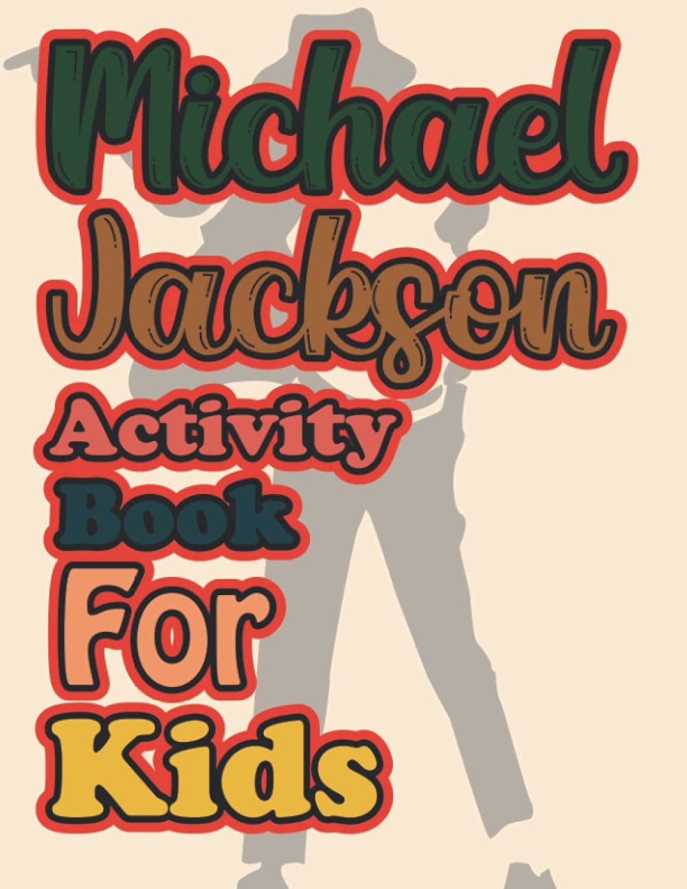 Michael Jackson Activity Book For Kids: The King Of Pop Michael Jackson Coloring Book