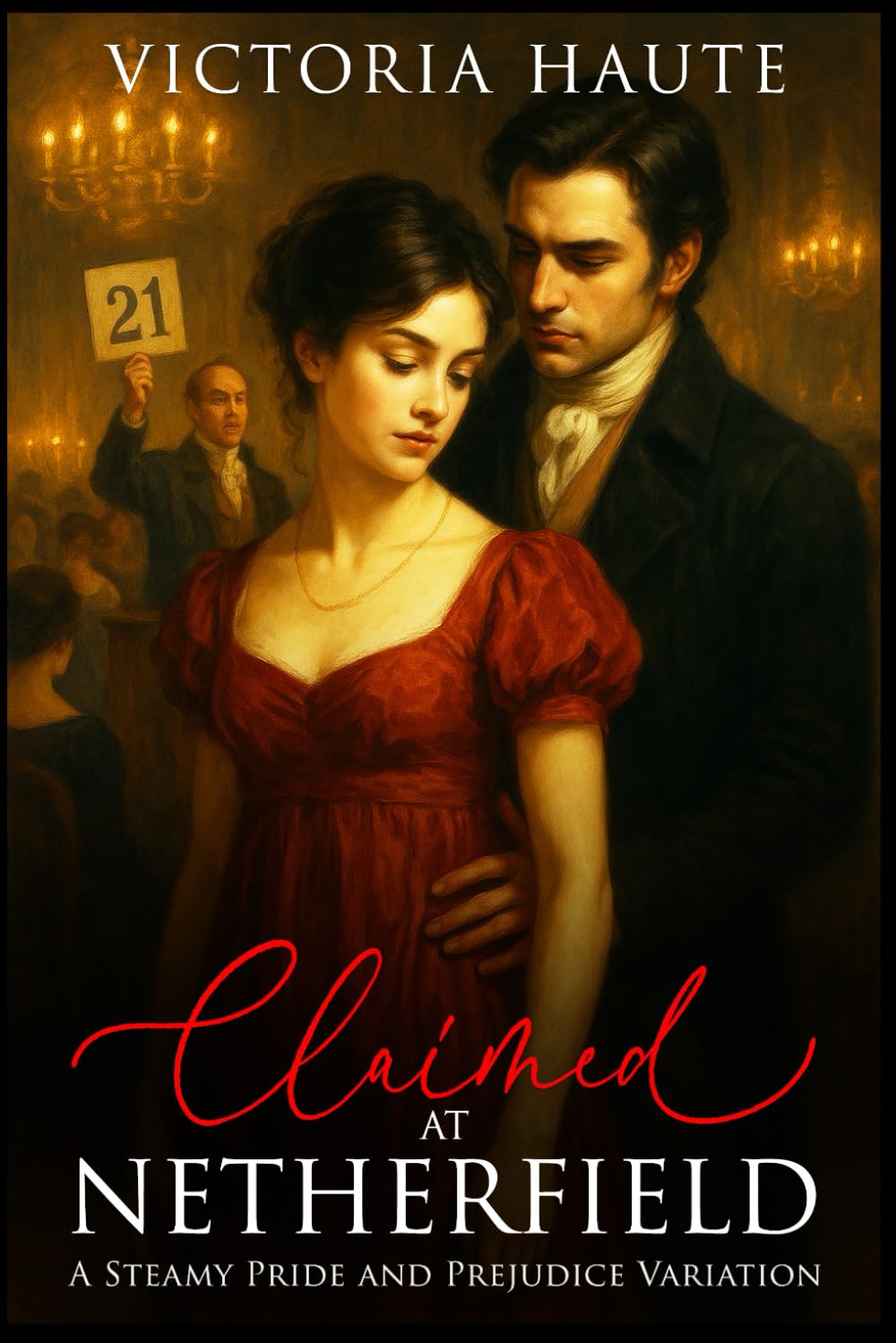 Claimed at Netherfield: A Steamy Pride and Prejudice Variation