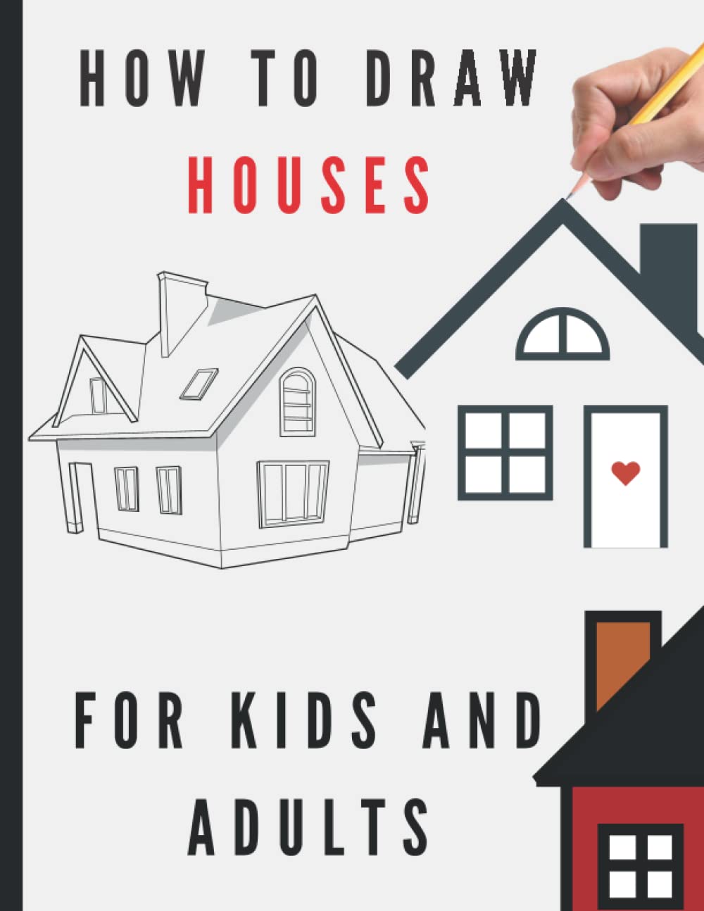 Buy How To Draw Houses For Kids And Adults How To Draw Houses For Kids buy-how-to-draw-houses-for-kids-and-adults-how-to-draw-houses-for-kids