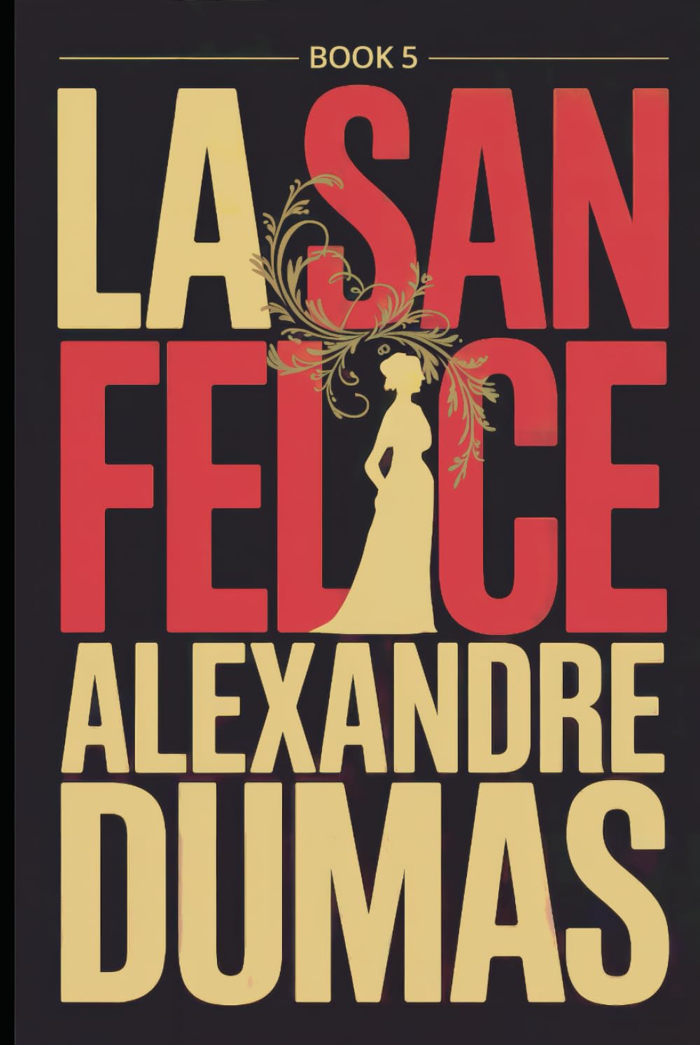 La San Felice - Book 5: A New Translation