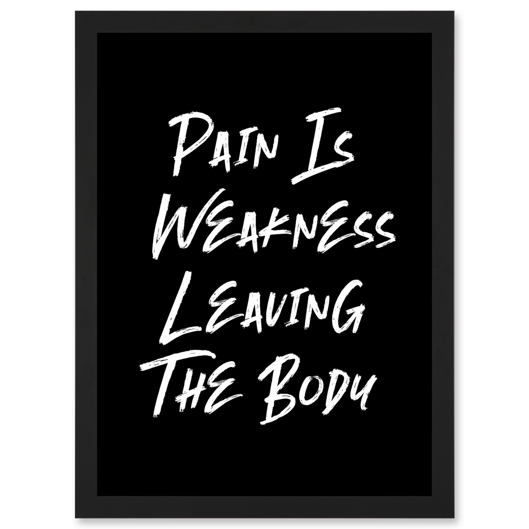 Artery8 Gym Decor Pain Is Weakness Leaving The Body Inspirational Exercise Decor Wall Art Artwork Framed A3 Wall Art Print