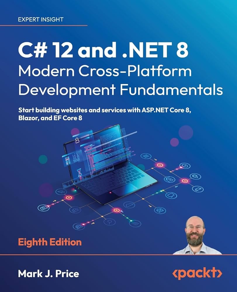 C# 12 and .NET 8 – Modern Cross-Platform Development