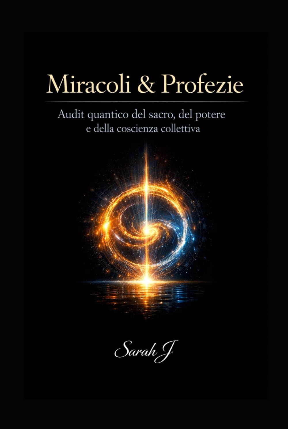 Miracoli & Profezie: Audit quantico del sacro, del potere e della coscienza collettiva