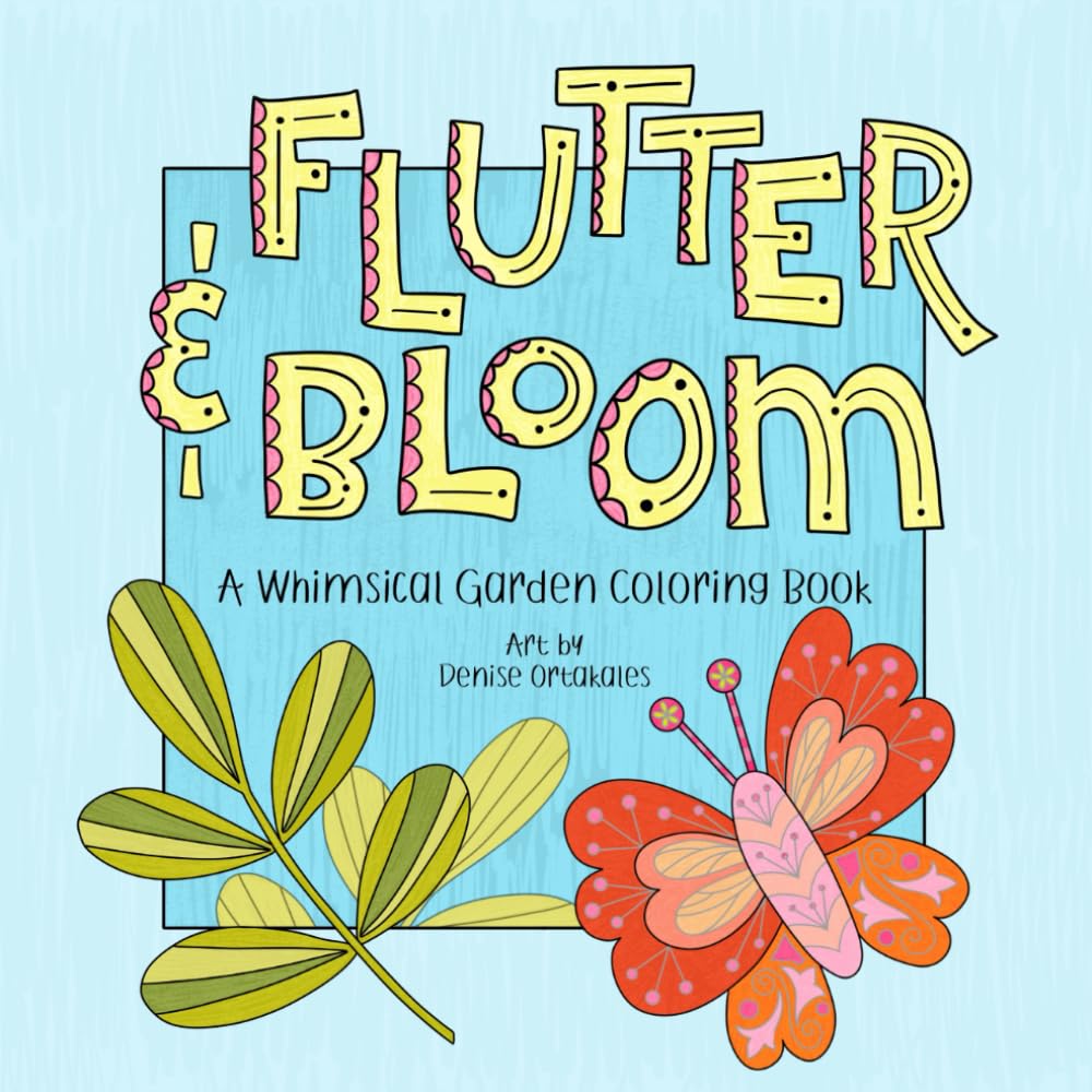 Flutter & Bloom: A Whimsical Garden Coloring Book