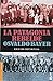 La Patagonia Rebelde (Ed. Definitiva)