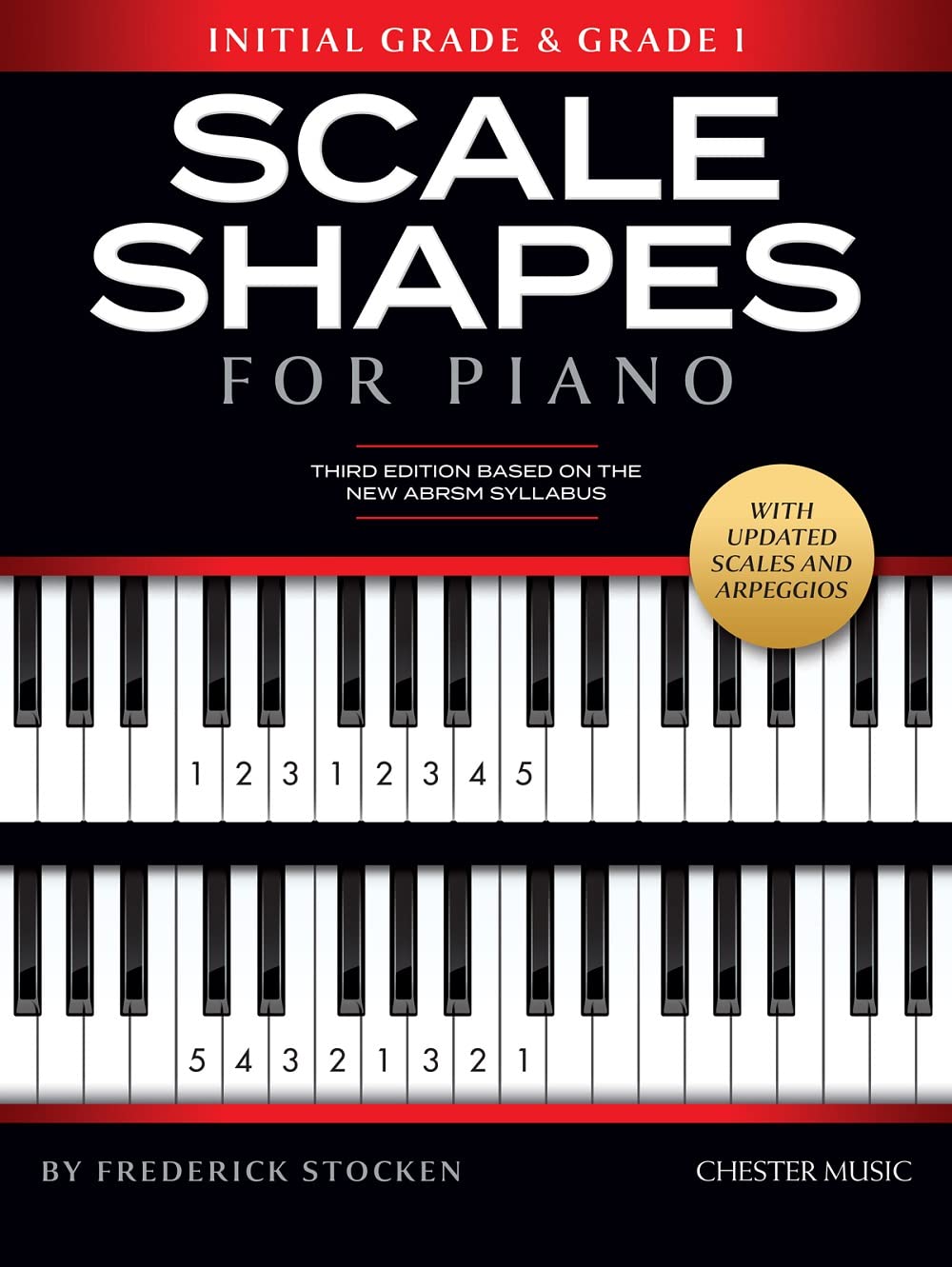 Scale Shapes For Piano - Initial and Grade 1 (3rd Edition) | Stocken Method for ABRSM Exams | Visual Finger Pattern Sheet Music Book for Students Teachers and Home Learning