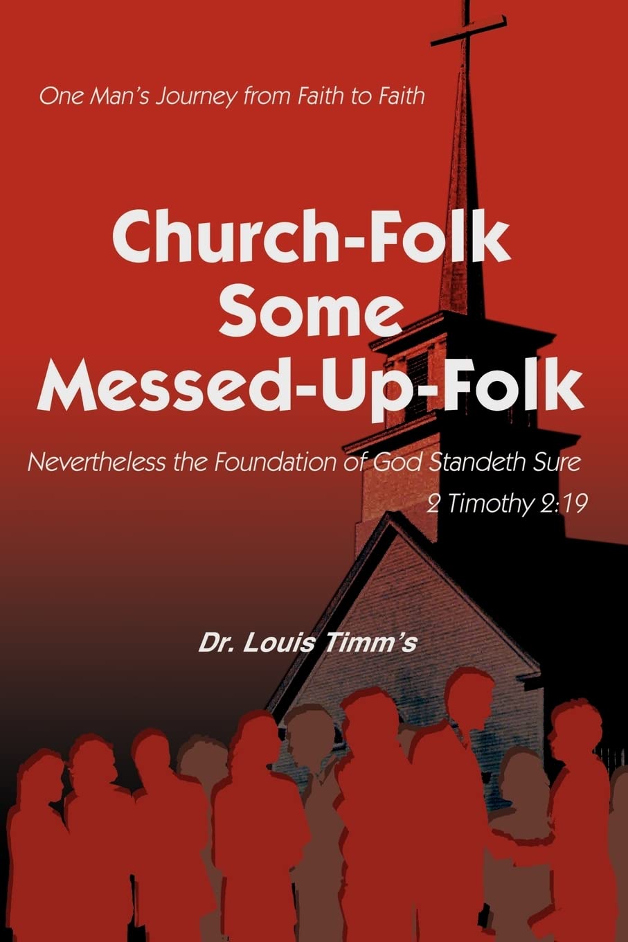 ChurchFolk Some MessedUpFolk One Mans Journey from
