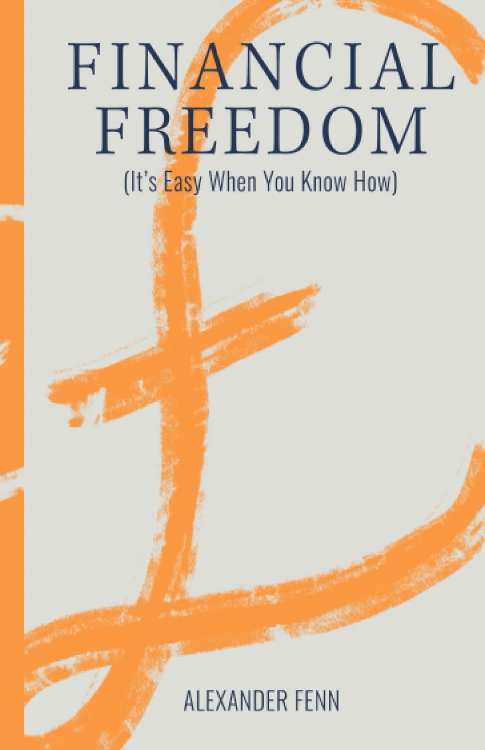 Financial Freedom (It's Easy When You Know How)