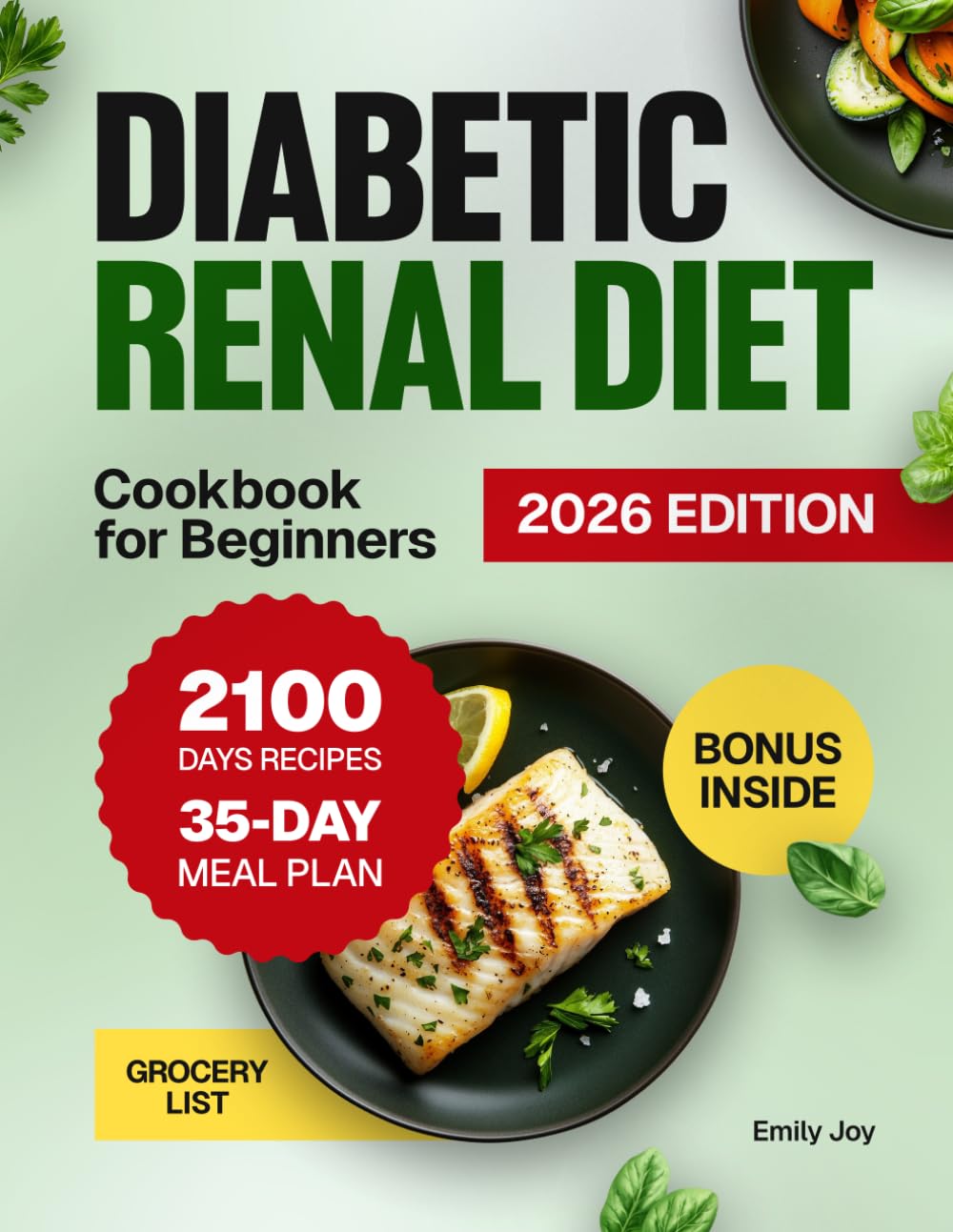 Diabetic Renal Diet Cookbook for Beginners: 2100 Days of Easy, Healthy, Low-Sodium, Low-Sugar, Low-Potassium & Low-Phosphorus Recipes to Manage Kidney ... Diet Made Simple: Easy & Delicious Recipes)