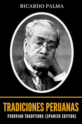 Peruvian Traditions (Spanish Edition) Tradiciones Peruanas