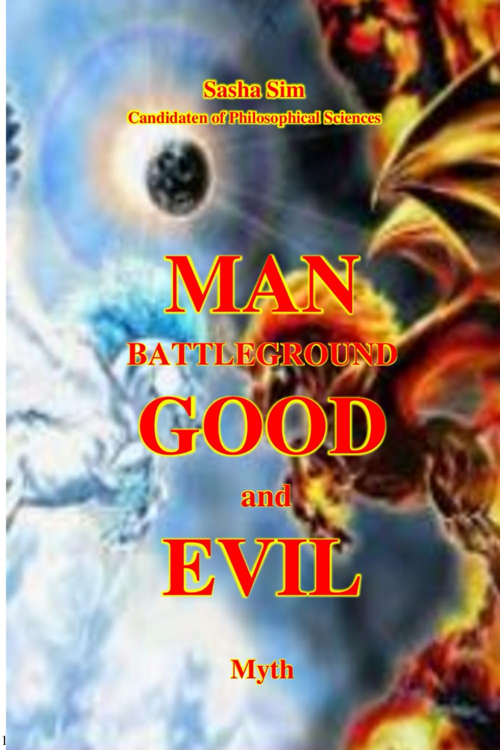 MAN – battleground GOOD and EVIL Myth (Good and Evil. Spirituality)